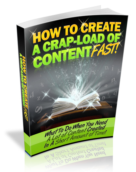 How To Create A Crapload Of Content Fast